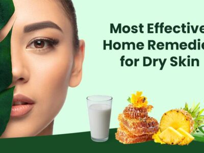 5 Most Effective Homemade Remedies For Dry skin